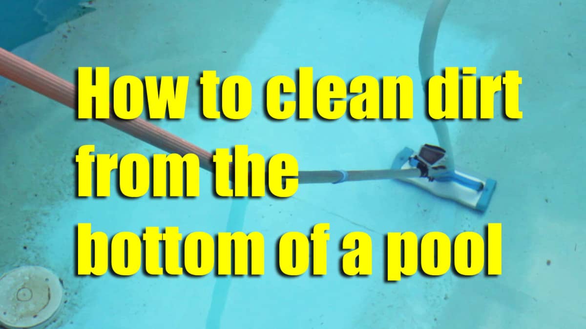 How to Clean Dirt From the Bottom of a Pool