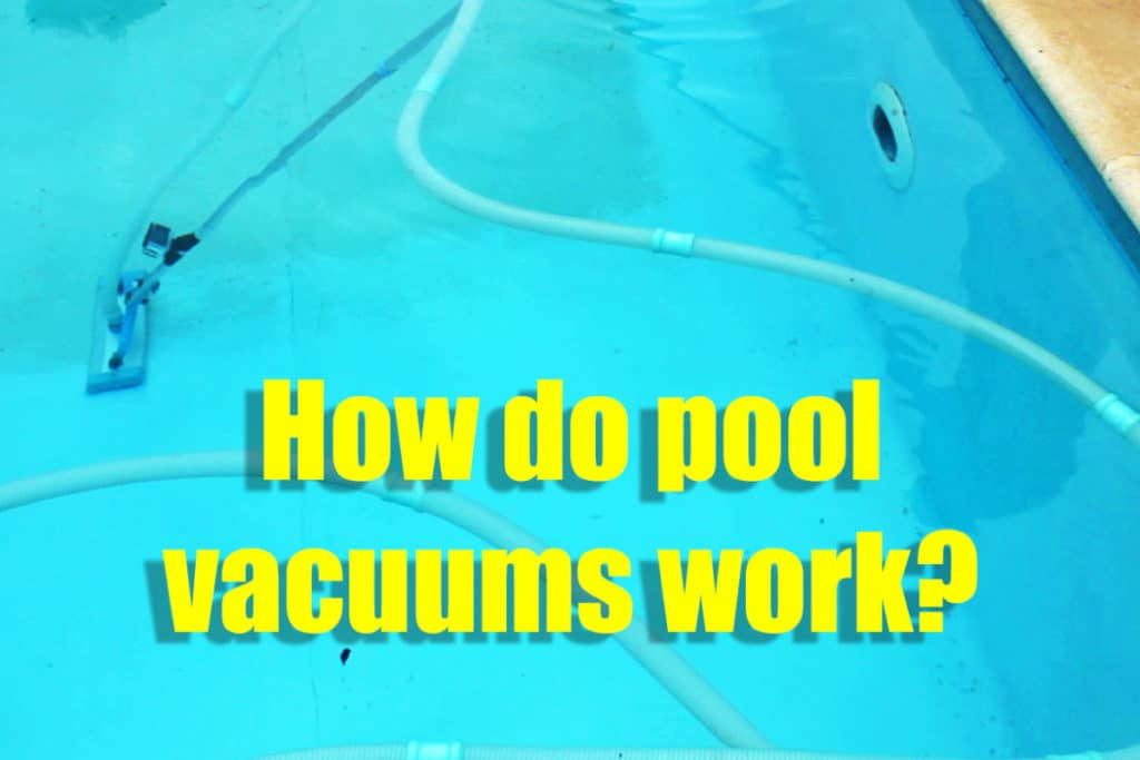 how do pool vacuums work