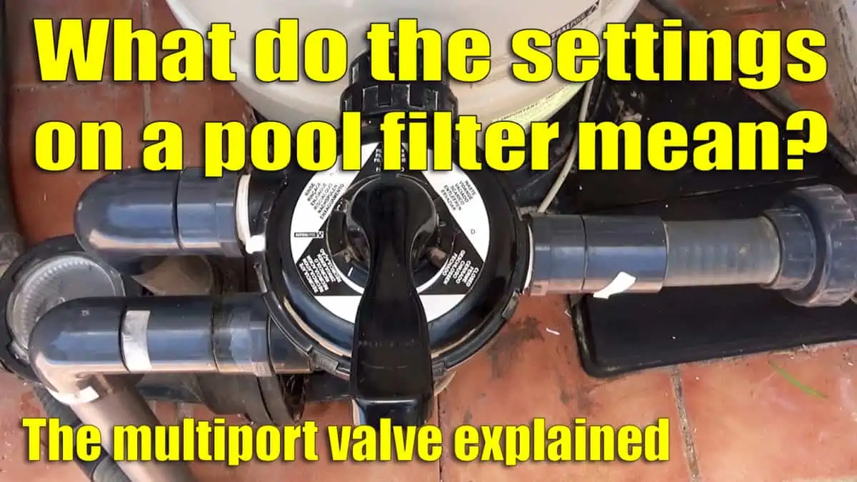 Pool Filter Settings Explained - Pool Filter Valve Positions Guide 1