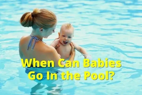 When Can a Baby Go in a Pool?