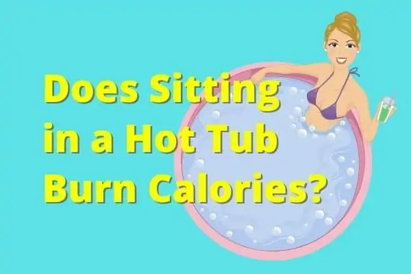 Does Sitting in a Hot Tub Burn Calories?