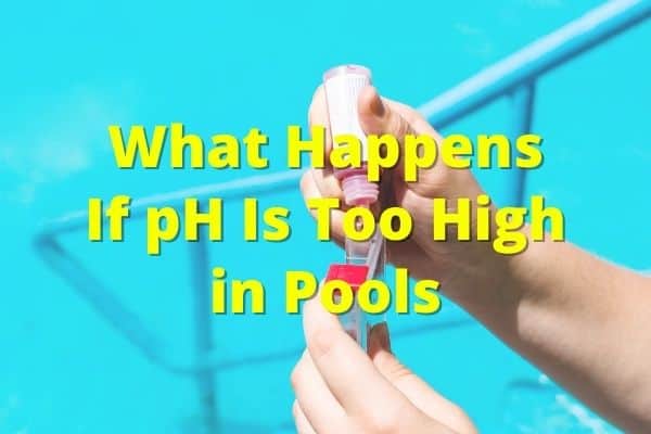 What Happens If pH Is Too High in Pools