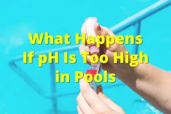 What Happens If pH Is Too High in Pools