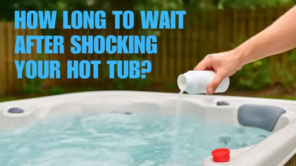 How Long After Shocking a Hot Tub Can You Use It? 1