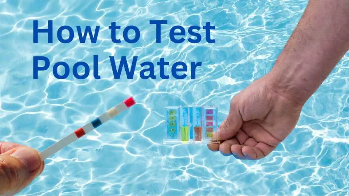 How to Test Pool Water: A Quick and Simple Guide