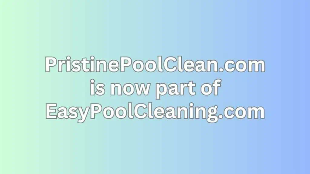 pristinepoolclean.com is now part of EasyPoolCleaning.com 2