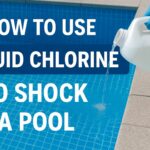 How to Use Liquid Chlorine to Shock a Pool