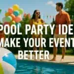 11 Pool Party Ideas to Make Your Event Better