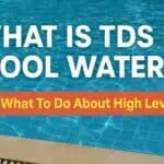 What Is TDS in Pool Water? (And What To Do About High Levels)
